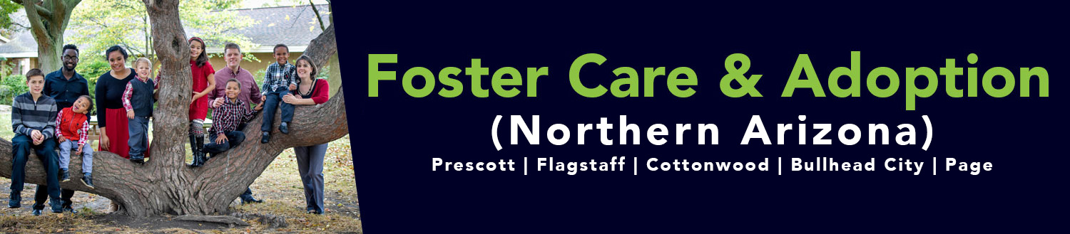 Foster Care & Adoption | Northern Arizona - Prescott | Flagstaff | Cottonwood | Bullhead City | Page