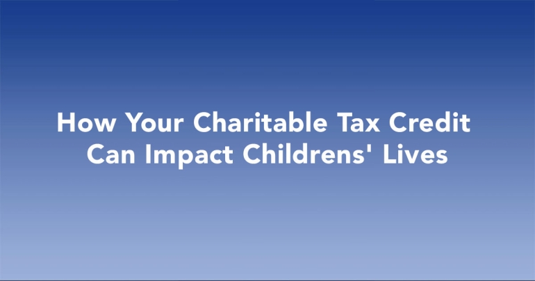 How Your Charitable Tax Credit Can Impact Childrens&#039; Lives